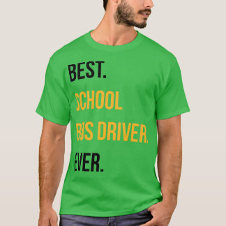 Bästa Buss-chauffören någonsin funny skolfakultet  T Shirt