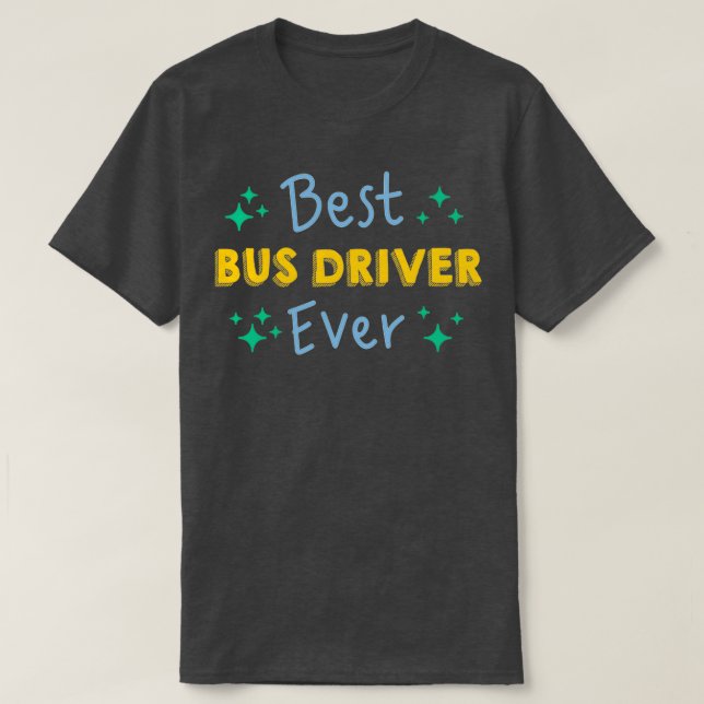 Bästa Buss-chauffören någonsin tidigare funny Buss T Shirt (Design framsida)
