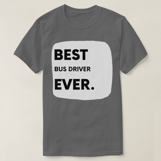 Bästa Buss-drivrutin någonsin 15 T Shirt (Design framsida)
