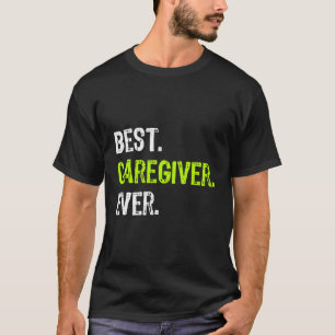 Bästa Caregiver - aldrig funny gift T Shirt