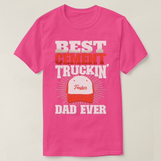 Bästa Cement Truckin Pappa All Cement Lastbil Driv T Shirt (Design framsida)