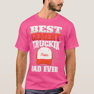 Bästa Cement Truckin Pappa All Cement Lastbil Driv T Shirt