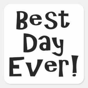 Bästa dagen någonsin! fyrkantigt klistermärke