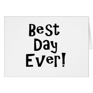 Bästa dagen någonsin! hälsningskort