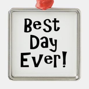 Bästa dagen någonsin! julgransprydnad metall