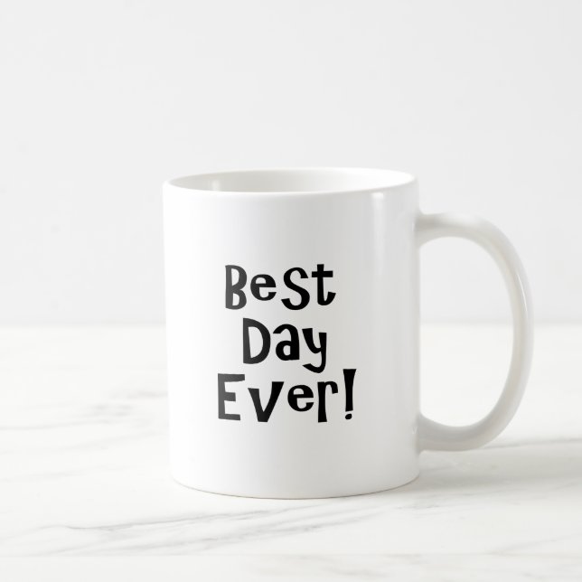 Bästa dagen någonsin! kaffemugg (Höger)
