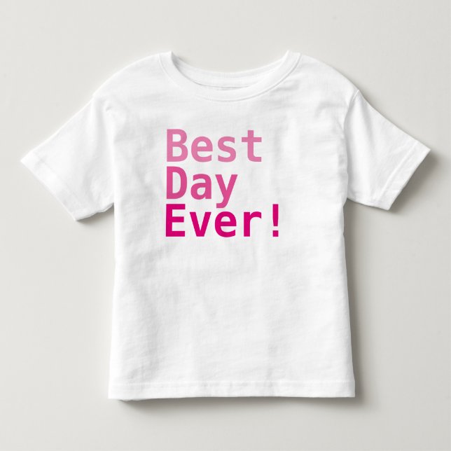 Bästa dagen någonsin! Småbarn Bra Jersey T-Shirt (Framsida)