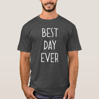 Bästa dagen någonsin t shirt