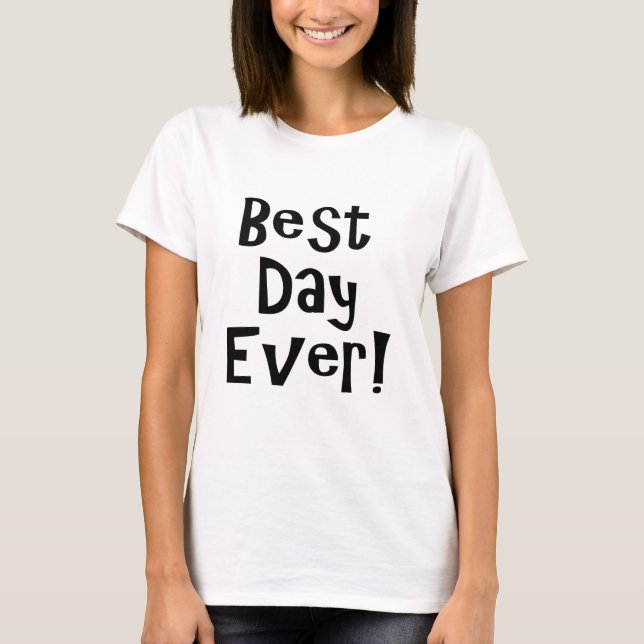 Bästa dagen någonsin! tee (Framsida)
