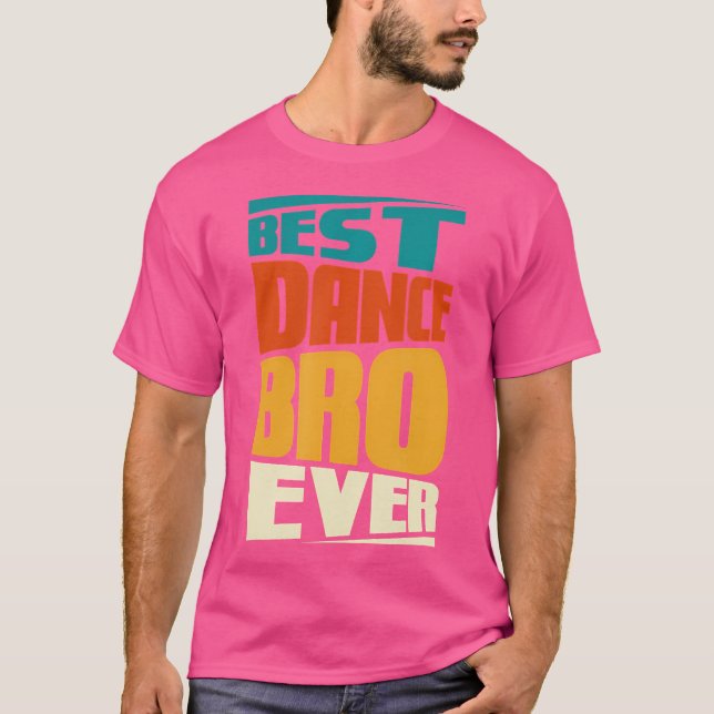 Bästa dansande bror någonsin Dansande Dansare T Shirt (Framsida)