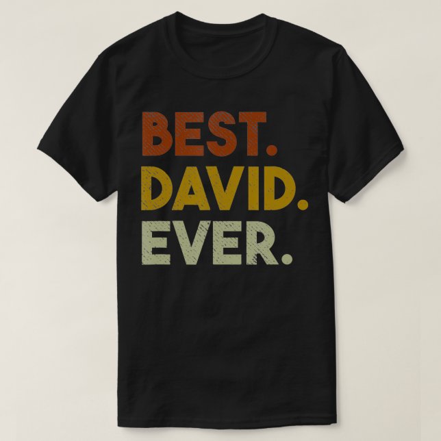 Bästa David någonsin Funny Gift för David T Shirt (Design framsida)