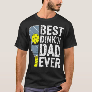 Bästa Dink'N Pappa Någonsin Män Pickleball Pappa F T Shirt