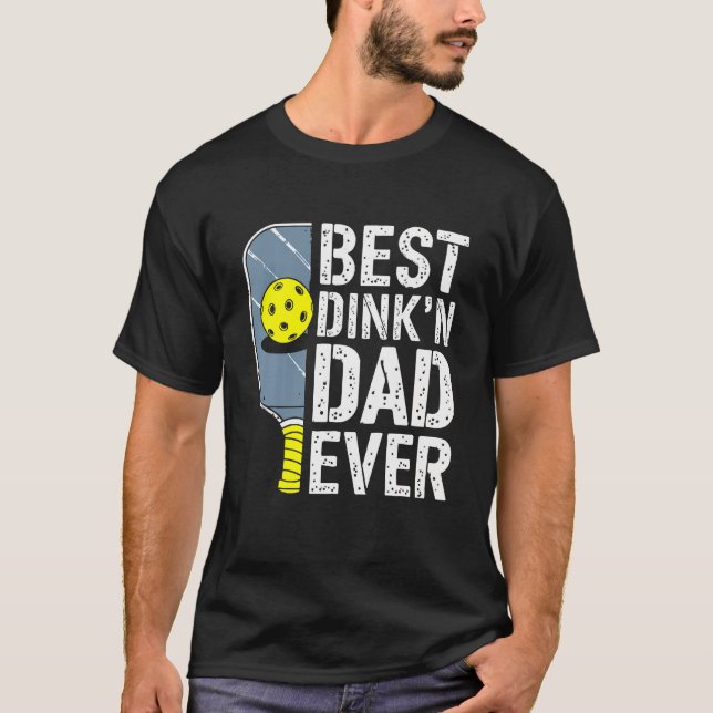 Bästa Dink'N Pappa Någonsin Pickleball T Shirt (Framsida)