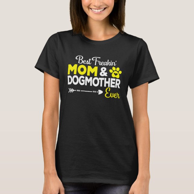 Bästa Dogmoder Hund Maka Mor Mamma Ägare Mor T Shirt (Framsida)