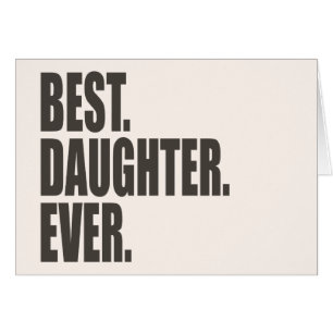 Bästa. Dotter. Någonsin. Hälsningskort