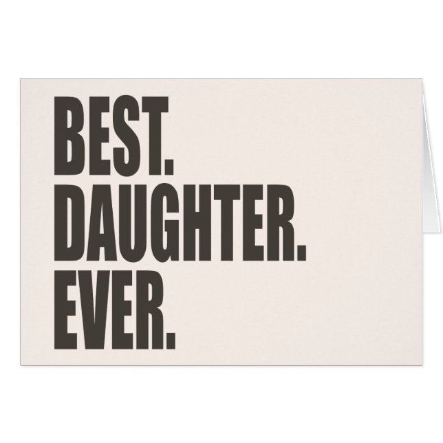 Bästa. Dotter. Någonsin. Hälsningskort (Framsidan Horizontal)