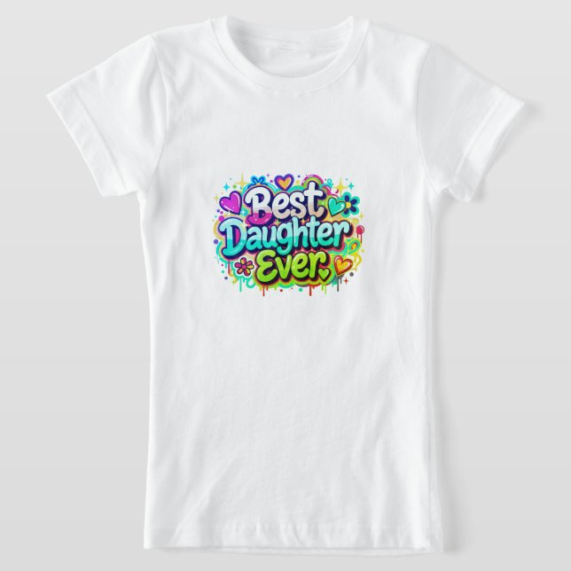 Bästa dotter någonsin (stil 2) t shirt (Laydown)