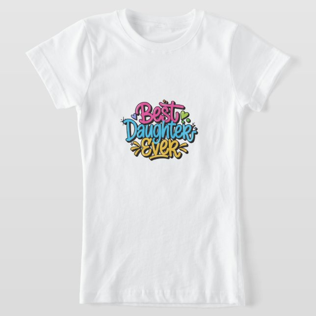 Bästa dotter någonsin (stil 3) t shirt (Laydown)