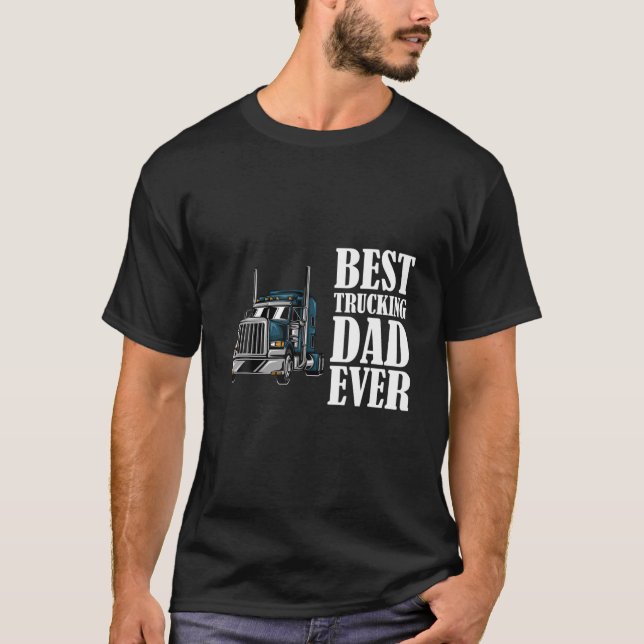 Bästa dragande Pappa någonsin Big Rig Trucker Last T Shirt (Framsida)