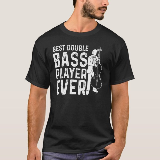 Bästa Dubbla Bass Player någonsin Contrabass Dubbl T Shirt (Framsida)