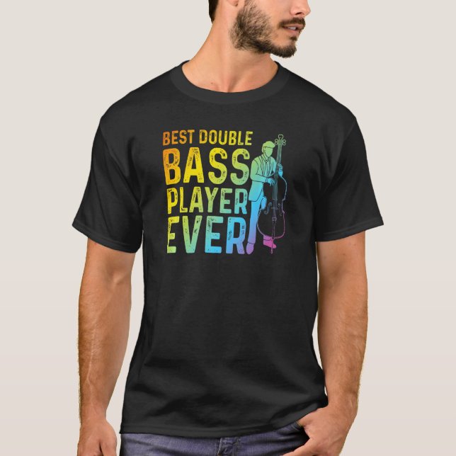 Bästa Dubbla Bass Player någonsin Dubbla Ba T Shirt (Framsida)