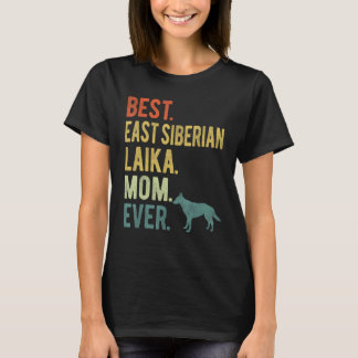 Bästa East Siberian Laika Mamma Någonsin Hund Mors T Shirt