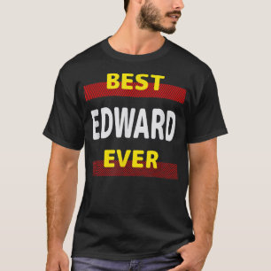 Bästa Edward nånsin Friends Namn Buddy Nickname Pe T Shirt