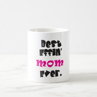 "Bästa Effin'Mamma nånsin." Kaffemugg