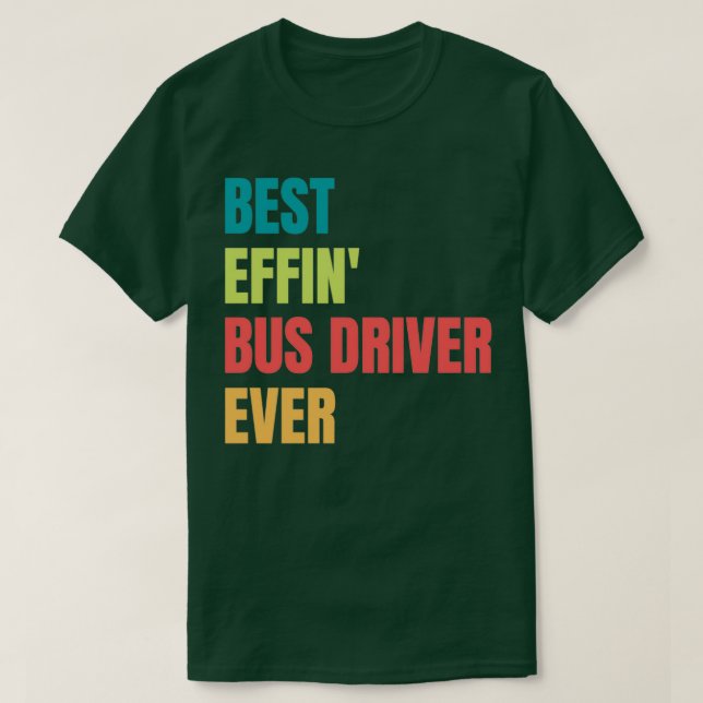 Bästa Effinx27 Buss-drivrutin någonsin 1 T Shirt (Design framsida)