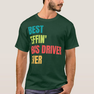 Bästa Effinx27 Buss-drivrutin någonsin 1 T Shirt