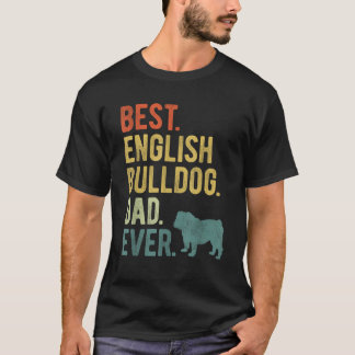 Bästa engelska Bulldog Pappa AldriHund Pappa Far s T Shirt