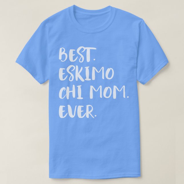 Bästa eskimo Chi Mamma någonsin T Shirt (Design framsida)