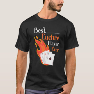 Bästa Euchre-spelaren någonsin-kortspel T Shirt