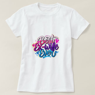 Bästa ex-fru någonsin (stil 2) t shirt