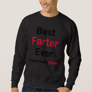 Bästa farter någonsin Oops jag Meant Far Farter Fa Lång Ärmad Tröja