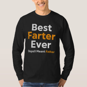 Bästa Farter nånsin Oops jag Meant Far 8 T Shirt