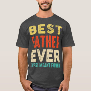 Bästa Farther någonsin Oops jag Meant Far Funny Fa T Shirt