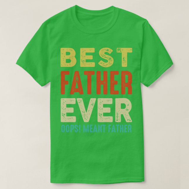 Bästa Farther någonsin Oops jag Meant Far Funny Fa T Shirt (Design framsida)