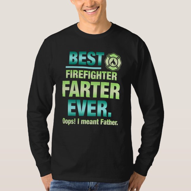 Bästa Firefighter Farter nånsin Oops jag Meant Far T Shirt (Framsida)