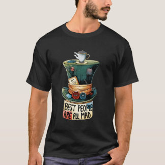 Bästa folk är Noveltyn Mad Mad Hatter T Shirt