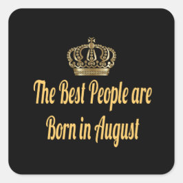 Bästa folket är född i augusti fyrkantigt klistermärke