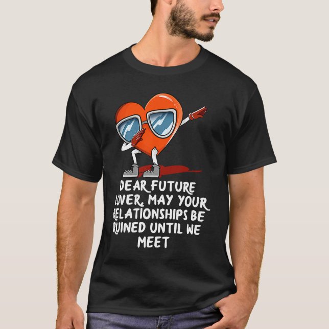 Bästa framtida stanna vid en enda Valentines day H T Shirt (Framsida)