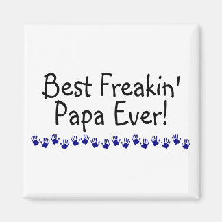 Bästa Freakin Pappa någonsin Magnet