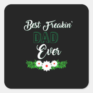 Bästa Freakin-presentationen Pappa Fars dag någons Fyrkantigt Klistermärke