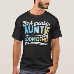Bästa Freakin'Auntie och Godmor som aldrig har ha T Shirt