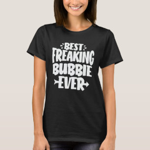 Bästa Freaking Bubbie nånsin funny Grandma Gift T Shirt