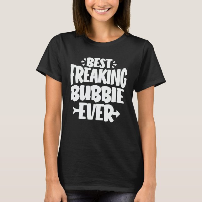 Bästa Freaking Bubbie nånsin funny Grandma Gift T Shirt (Framsida)
