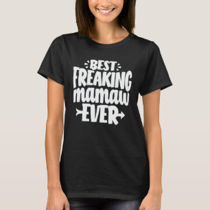 Bästa Freaking Mamaw nånsin funny Grandma Gift T Shirt