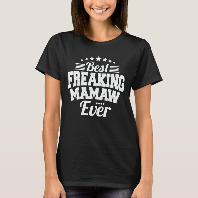 Bästa Freaking Mamaw nånsin funny Grandma Gift T Shirt (Framsida)