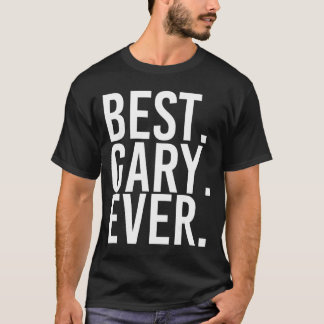 BÄSTA. GARY. NÅGONSIN. Funny Manar Pappor Gift Ide T Shirt